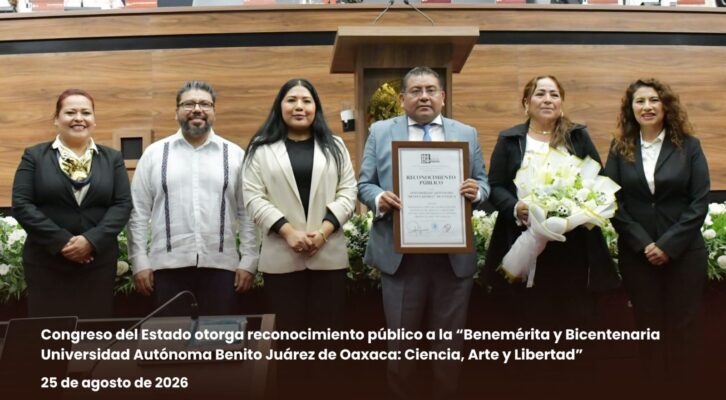 Congreso otorga reconocimiento público a la “Benemérita y Bicentenaria Universidad Autónoma Benito Juárez de Oaxaca (14:00 h)